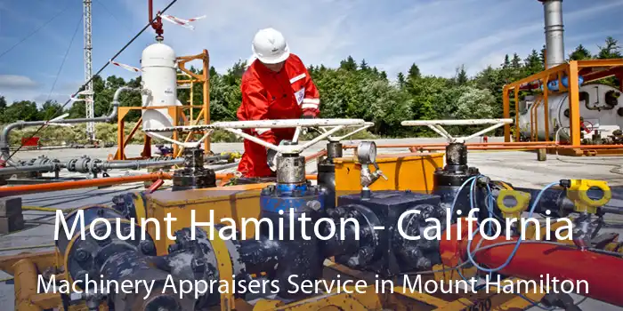 Mount Hamilton - California Machinery Appraisers Service in Mount Hamilton