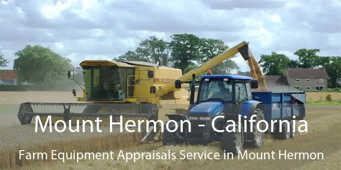 Mount Hermon - California Farm Equipment Appraisals Service in Mount Hermon