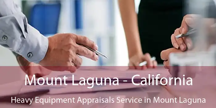 Mount Laguna - California Heavy Equipment Appraisals Service in Mount Laguna