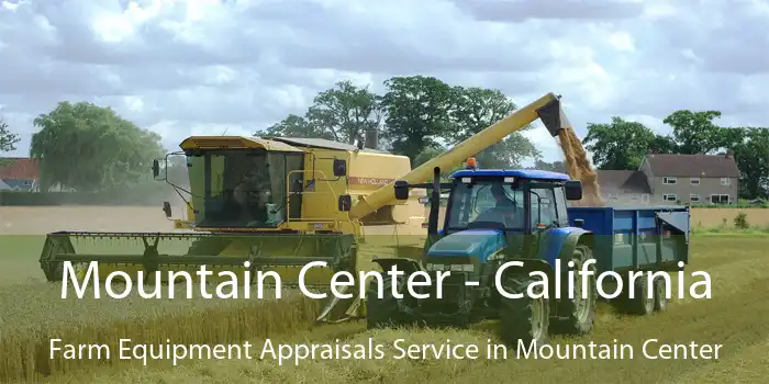 Mountain Center - California Farm Equipment Appraisals Service in Mountain Center