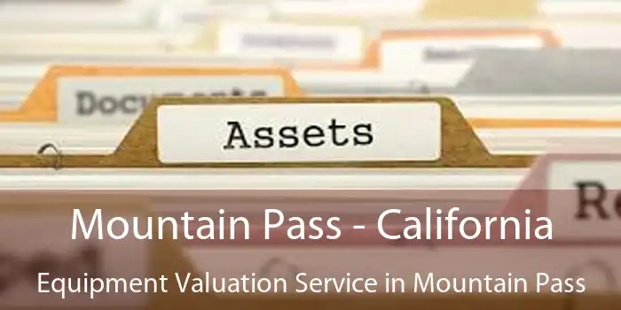 Mountain Pass - California Equipment Valuation Service in Mountain Pass