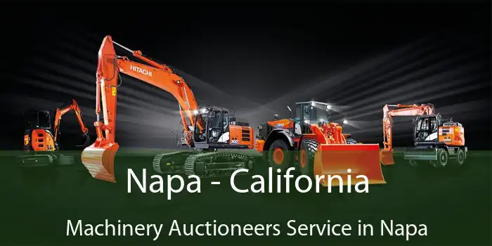 Napa - California Machinery Auctioneers Service in Napa