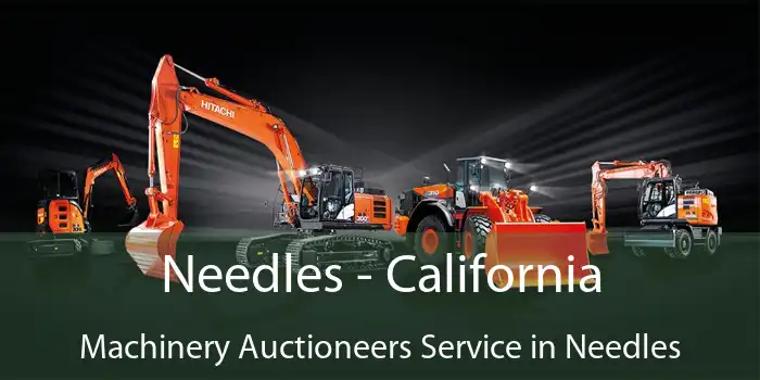 Needles - California Machinery Auctioneers Service in Needles