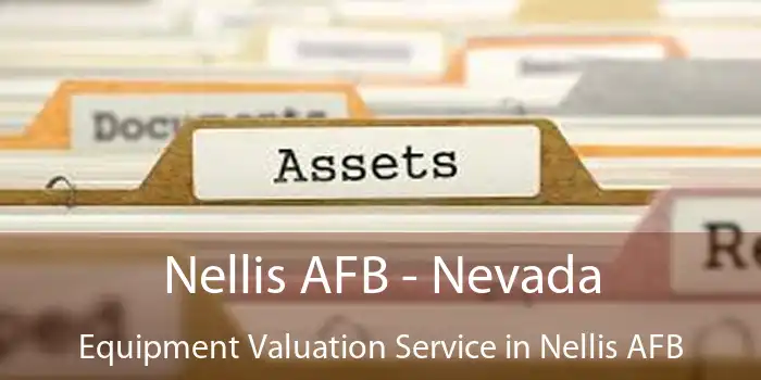 Nellis AFB - Nevada Equipment Valuation Service in Nellis AFB