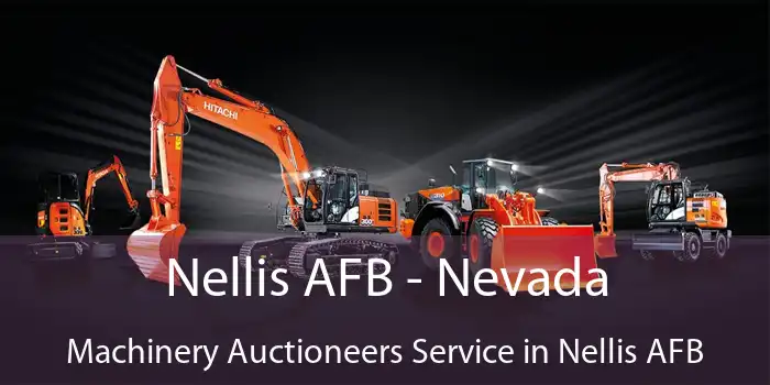 Nellis AFB - Nevada Machinery Auctioneers Service in Nellis AFB