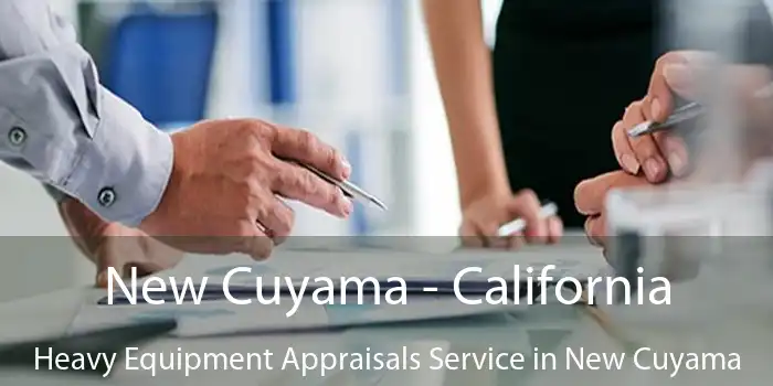 New Cuyama - California Heavy Equipment Appraisals Service in New Cuyama