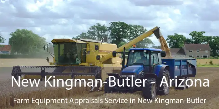 New Kingman-Butler - Arizona Farm Equipment Appraisals Service in New Kingman-Butler