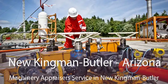 New Kingman-Butler - Arizona Machinery Appraisers Service in New Kingman-Butler