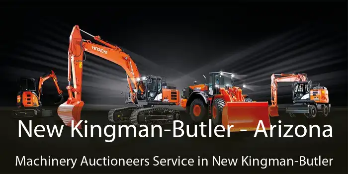 New Kingman-Butler - Arizona Machinery Auctioneers Service in New Kingman-Butler