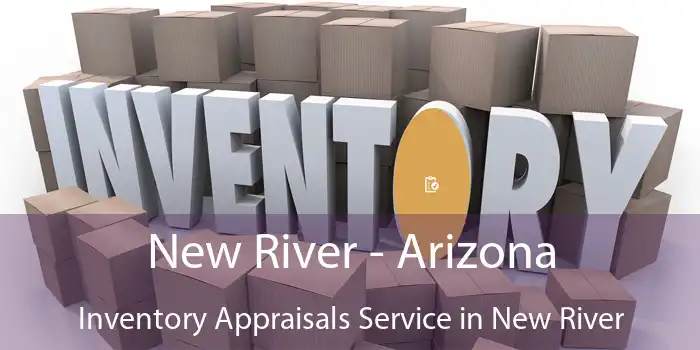 New River - Arizona Inventory Appraisals Service in New River