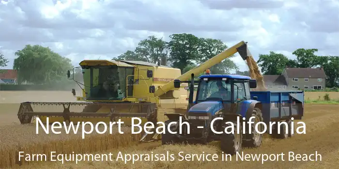 Newport Beach - California Farm Equipment Appraisals Service in Newport Beach