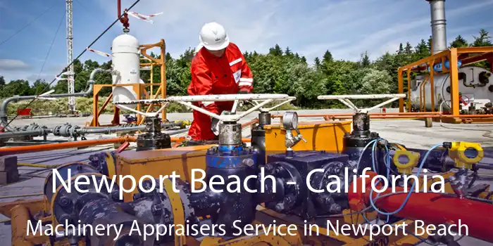 Newport Beach - California Machinery Appraisers Service in Newport Beach