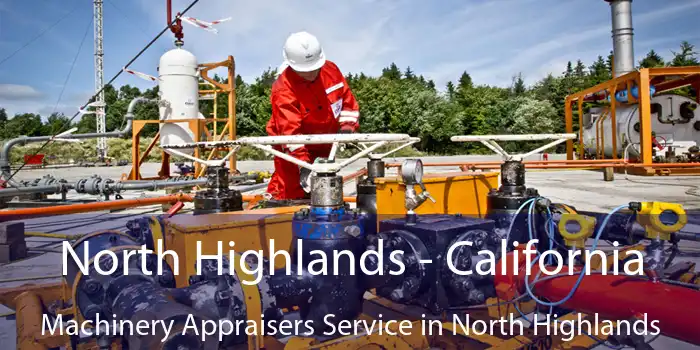 North Highlands - California Machinery Appraisers Service in North Highlands