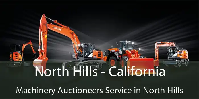 North Hills - California Machinery Auctioneers Service in North Hills