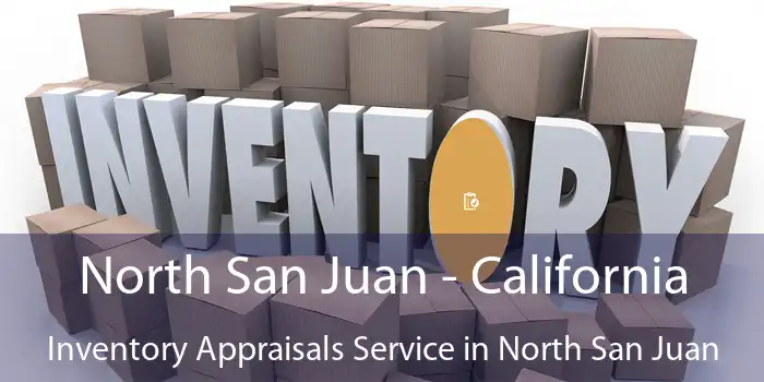 North San Juan - California Inventory Appraisals Service in North San Juan