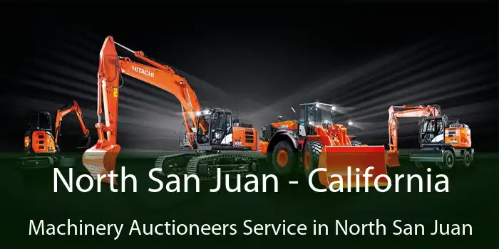 North San Juan - California Machinery Auctioneers Service in North San Juan