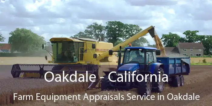 Oakdale - California Farm Equipment Appraisals Service in Oakdale