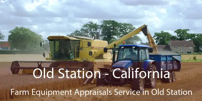 Old Station - California Farm Equipment Appraisals Service in Old Station