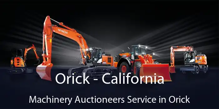 Orick - California Machinery Auctioneers Service in Orick