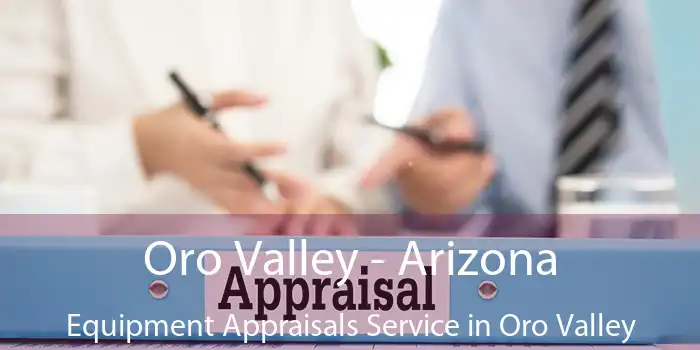 Oro Valley - Arizona Equipment Appraisals Service in Oro Valley