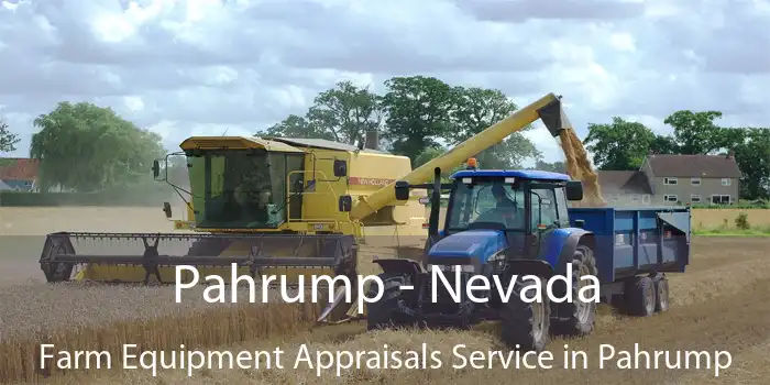 Pahrump - Nevada Farm Equipment Appraisals Service in Pahrump