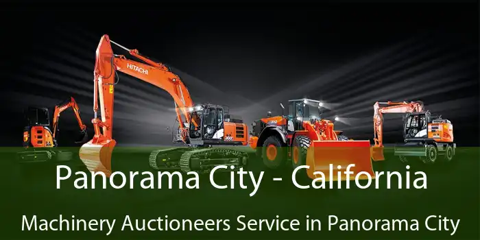 Panorama City - California Machinery Auctioneers Service in Panorama City