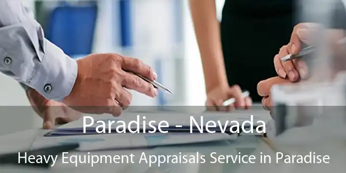 Paradise - Nevada Heavy Equipment Appraisals Service in Paradise