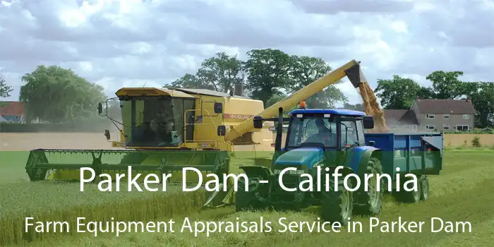 Parker Dam - California Farm Equipment Appraisals Service in Parker Dam