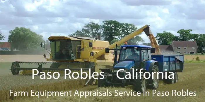 Paso Robles - California Farm Equipment Appraisals Service in Paso Robles