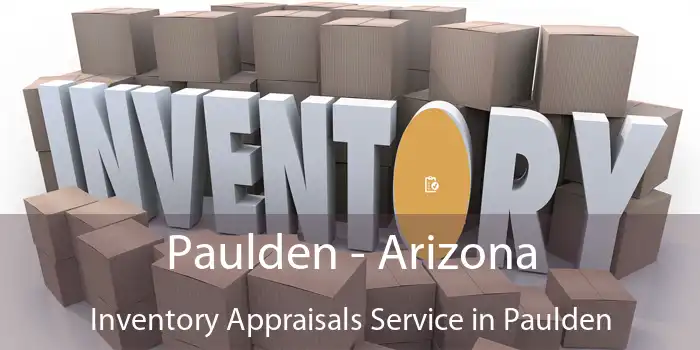 Paulden - Arizona Inventory Appraisals Service in Paulden