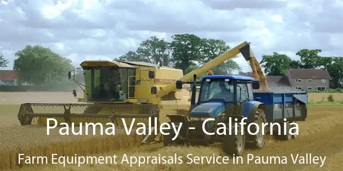 Pauma Valley - California Farm Equipment Appraisals Service in Pauma Valley