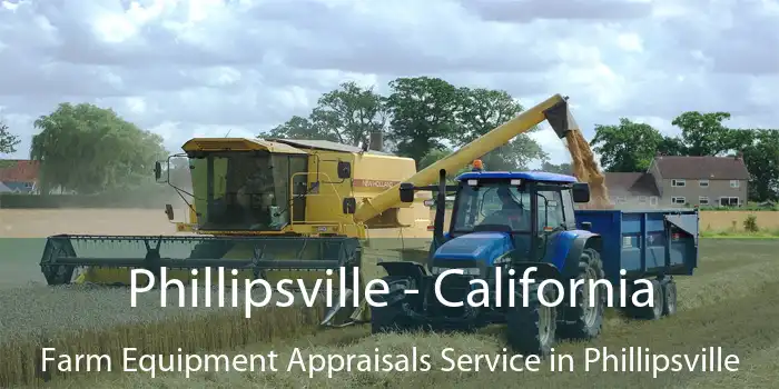 Phillipsville - California Farm Equipment Appraisals Service in Phillipsville