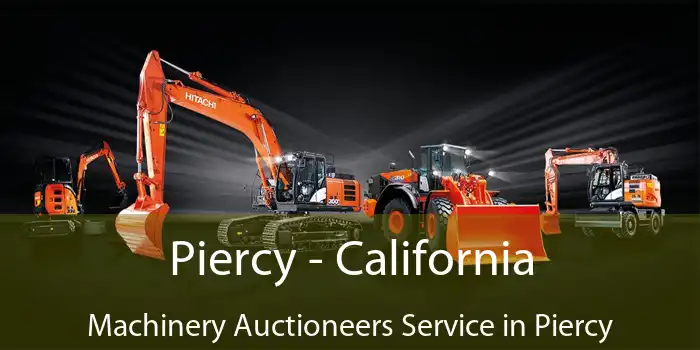 Piercy - California Machinery Auctioneers Service in Piercy