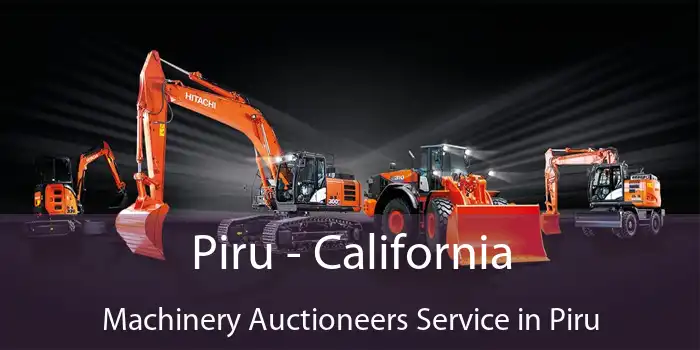 Piru - California Machinery Auctioneers Service in Piru