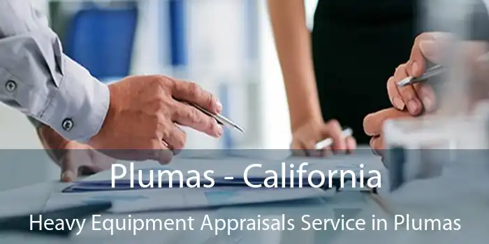 Plumas - California Heavy Equipment Appraisals Service in Plumas