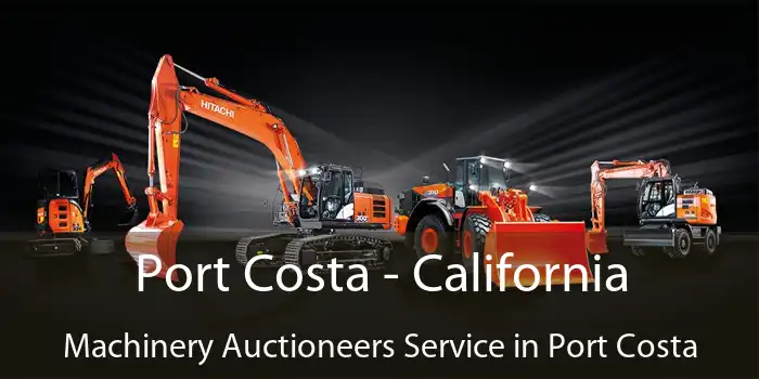 Port Costa - California Machinery Auctioneers Service in Port Costa