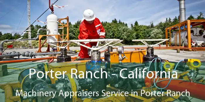 Porter Ranch - California Machinery Appraisers Service in Porter Ranch