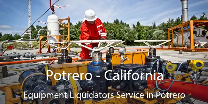 Potrero - California Equipment Liquidators Service in Potrero