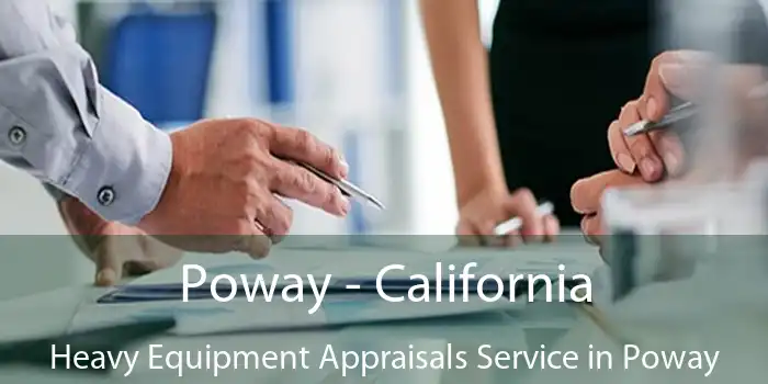 Poway - California Heavy Equipment Appraisals Service in Poway