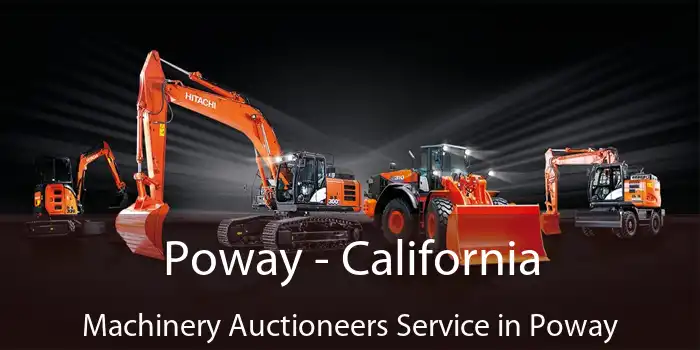 Poway - California Machinery Auctioneers Service in Poway