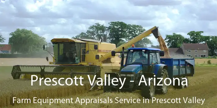 Prescott Valley - Arizona Farm Equipment Appraisals Service in Prescott Valley