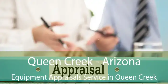 Queen Creek - Arizona Equipment Appraisals Service in Queen Creek