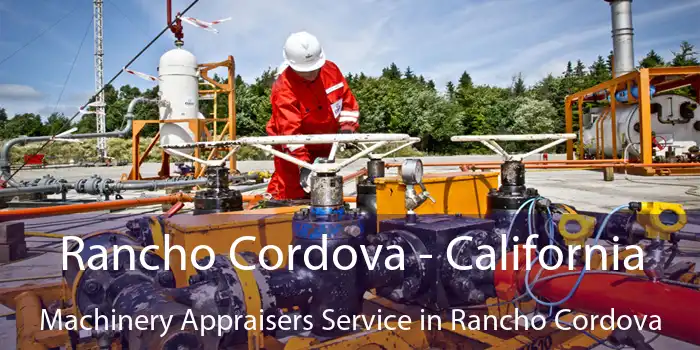 Rancho Cordova - California Machinery Appraisers Service in Rancho Cordova