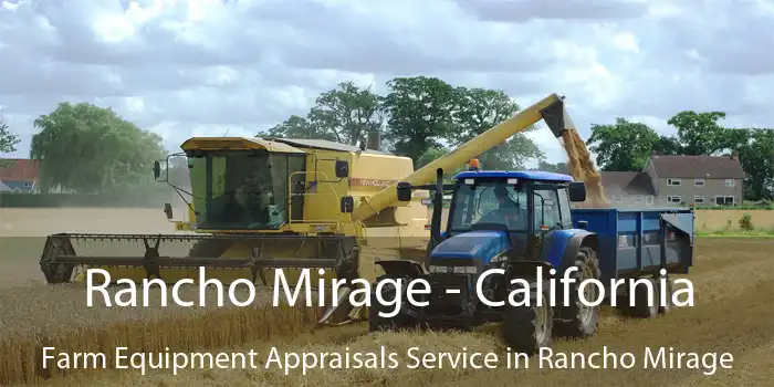 Rancho Mirage - California Farm Equipment Appraisals Service in Rancho Mirage