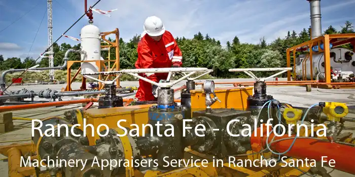 Rancho Santa Fe - California Machinery Appraisers Service in Rancho Santa Fe