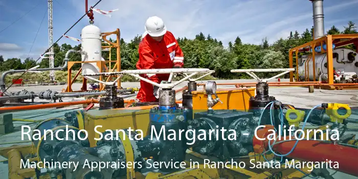 Rancho Santa Margarita - California Machinery Appraisers Service in Rancho Santa Margarita