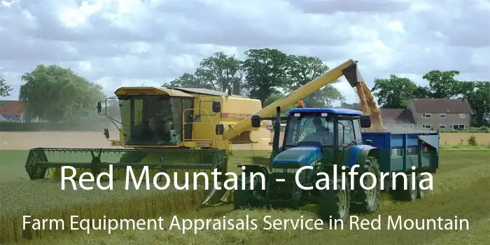 Red Mountain - California Farm Equipment Appraisals Service in Red Mountain