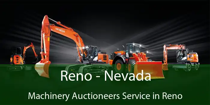 Reno - Nevada Machinery Auctioneers Service in Reno