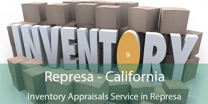 Represa - California Inventory Appraisals Service in Represa