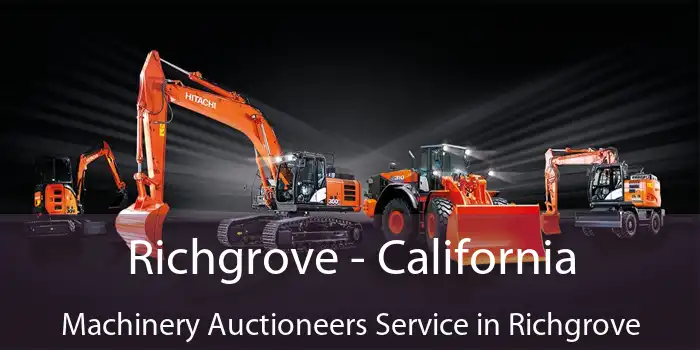 Richgrove - California Machinery Auctioneers Service in Richgrove